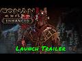 Conan Exiles Enhanced — Launch Trailer