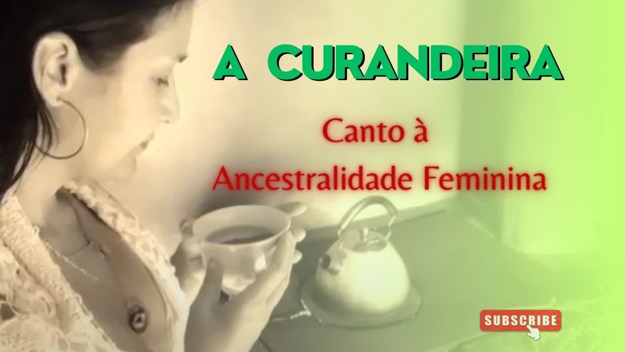 A Curandeira - Canto à Ancestralidade Feminina