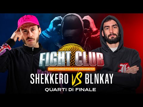 Fight Club - SHEKKERO vs BLNKAY - 2° Quarto di Finale (Finale nazionale IX° edizione)