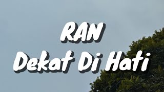 Download lagu RAN - Dekat di Hati (Lirik) mp3