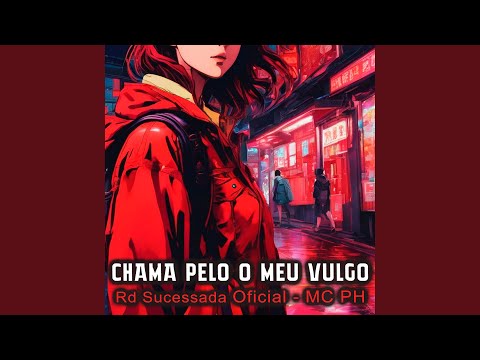Chama Pelo o Meu Vulgo (feat. MC PH)