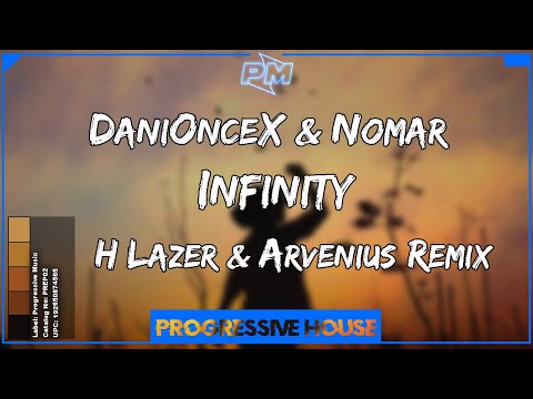 DaniOnceX & Nomar - Infinity (H Lazer & Arvenius Remix)