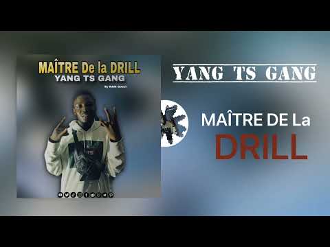 Yang ts gang  maître de la drill wari prod mp4 
