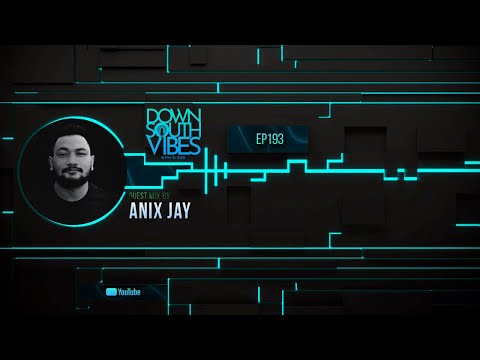 Downsouth Vibes - EP 193 By Anix Jay