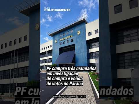 PF cumpre três mandados em investigação de compra e venda de votos no Paraná