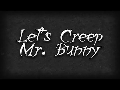 Let's Creep: Folge 227 - Mr. Bunny [F]