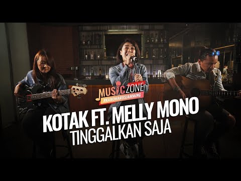 Kotak ft. Melly Mono - Tinggalkan Saja - Live at MUSIC ZONE