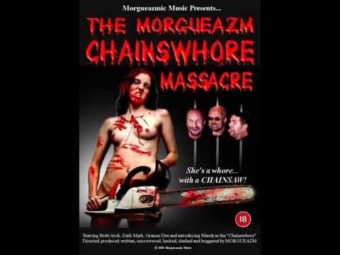 Morgueazm - Multiple Morgueazms/TheChainswhore