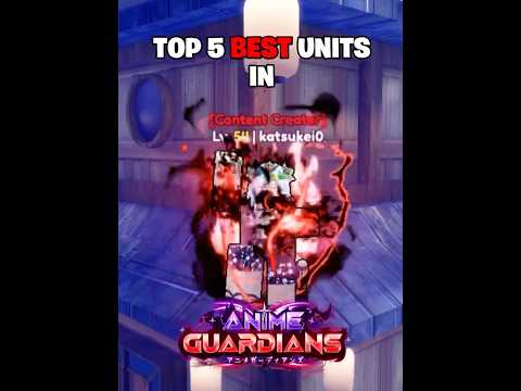 TOP 5 BEST UNITS IN ANIME GUARDIANS !!!