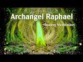 Archangel Raphael Healing Meditation Heal Damage In The Body 432 Hz Emotional Physical Healing