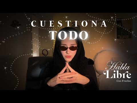 CUESTIONAR TODO | Habla Libre Podcast