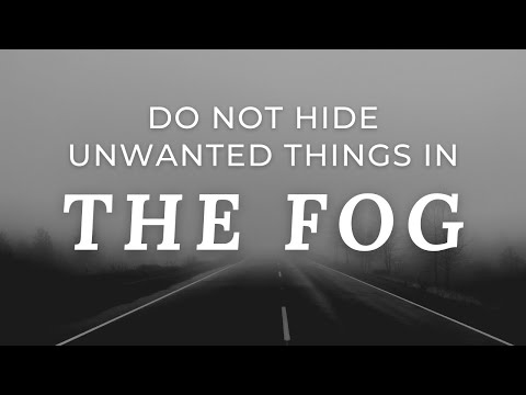 ‘Beyond Order’ Chapter Three // Do Not Hide Unwanted Things in the Fog