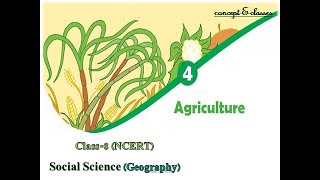 Class 8 - Social Science (Geography): Chapter-4 , AGRICULTURE