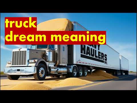 truck dream meaning/dream of a truck accident/driving/small/breaking/moving/carrying something