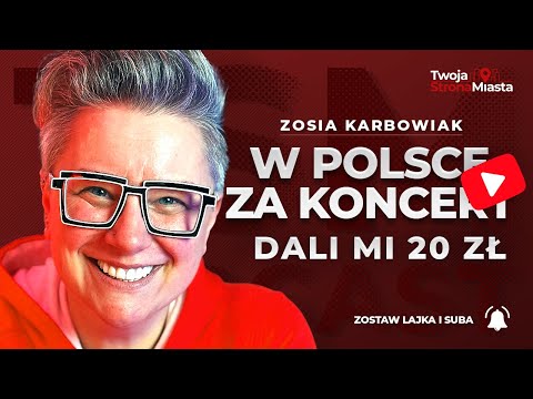 Zosia Karbowiak: W Polsce za koncert, dali mi 20 zł | TSM Podcast
