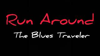 Run Around Blues Traveler lyrics