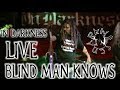 IN DARKNESS - Blind Man Knows (Live)