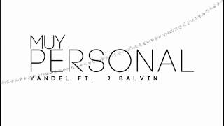 Yandel - Muy Personal (Letra)ft. J Balvin