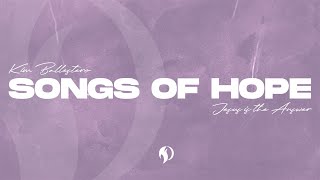 Song of Hope with Kim Ballestero (Jesus Is The Answer)