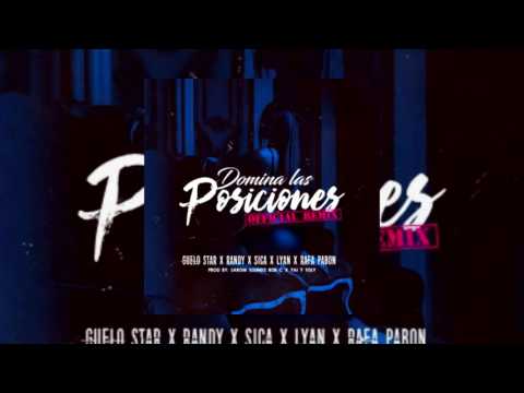 Guelo Star Ft. Randy  El Sica  Lyan El Palabreal y Rafa Pabon - Domina Las Posiciones | REGGAETON