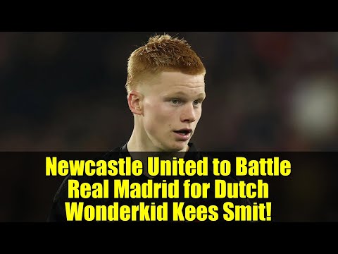 Newcastle United to Battle Real Madrid for Dutch Wonderkid Kees Smit!