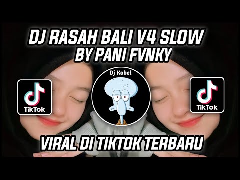 DJ RASAH BALI SLOW V4 SLOW - PANI FVNKY VIRAL DI TIKTOK TERBARU!!!