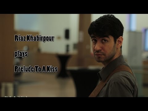 Riaz Khabirpour plays Prelude To A Kiss.