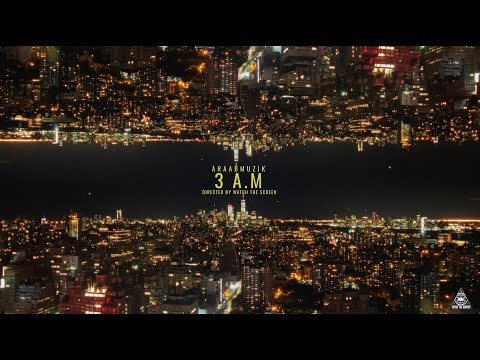 araabMUZIK - 3 AM [Official Video]