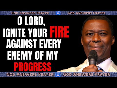 O LORD, IGNITE YOUR FIRE AGAINST EVERY ENEMY OF MY PROGRESS - DR DK OLUKOYA #drdkolukoya #mfm