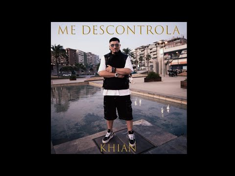 Khian- Me descontrola (Video oficial)