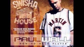 PAUL WALL - PLAY DIRTY - SWISHA HOUSE REMIX