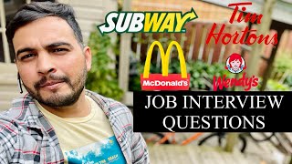 Subway, Tim Hortons, McDonald’s Wendy’s Job interview Questions