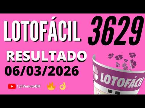 🍀 RESULTADO LOTOFÁCIL 3629 HOJE (06/03/2026) | Sorteio Concurso 3629
