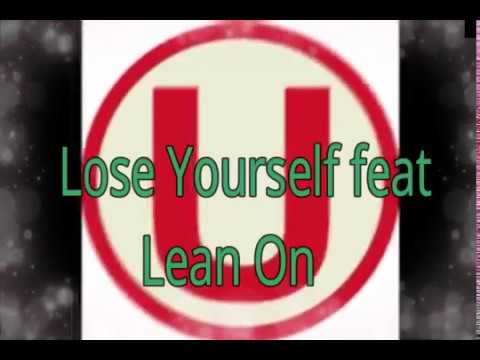 Eminem - Lose Yourself feat Lean On (Major Lazer,Dj Snake,MO)Dj Mix