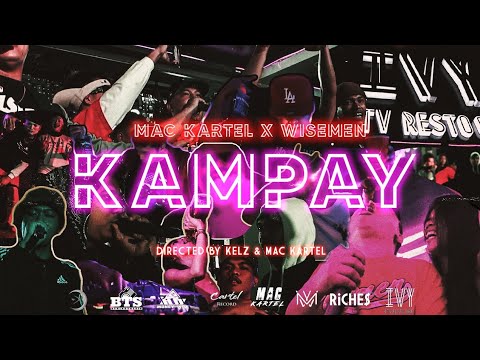 KAMPAY - MAC KARTEL & WISEMEN (OFFICIAL MUSIC VIDEO)
