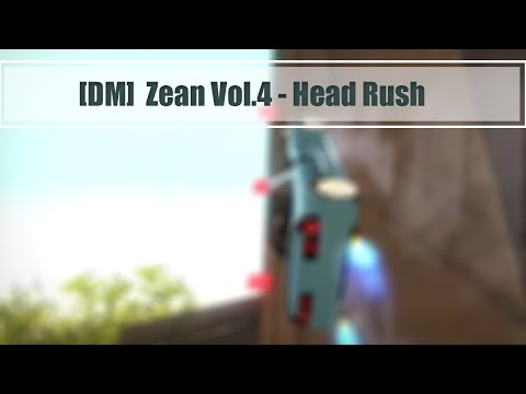 [DM] Zean Vol.4 - Head Rush