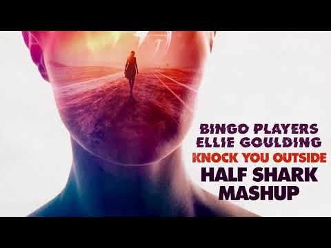 Bingo Players & Hardwell vs. Ellie Goulding - Knock You Outside (Half Shark MashUp)