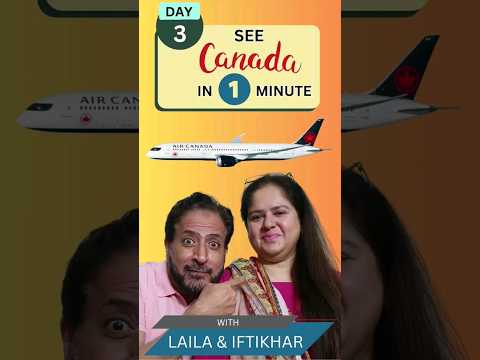 See Canada in 1 minute | Day 3 with Laila &Iftikhar