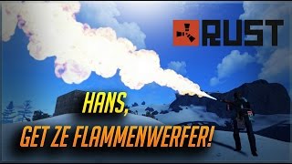 A day in Rust - Hans, get ze Flammenwerfer!