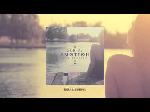 Sub 20 - Emotion (Ensaime Remix)