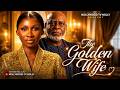 The Golden Wife Sonia Uche James Gardiner Full 2026 Latest New Nigerian Movie