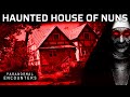 Paranormal Encounters S04E06 Haunted House Of Nuns