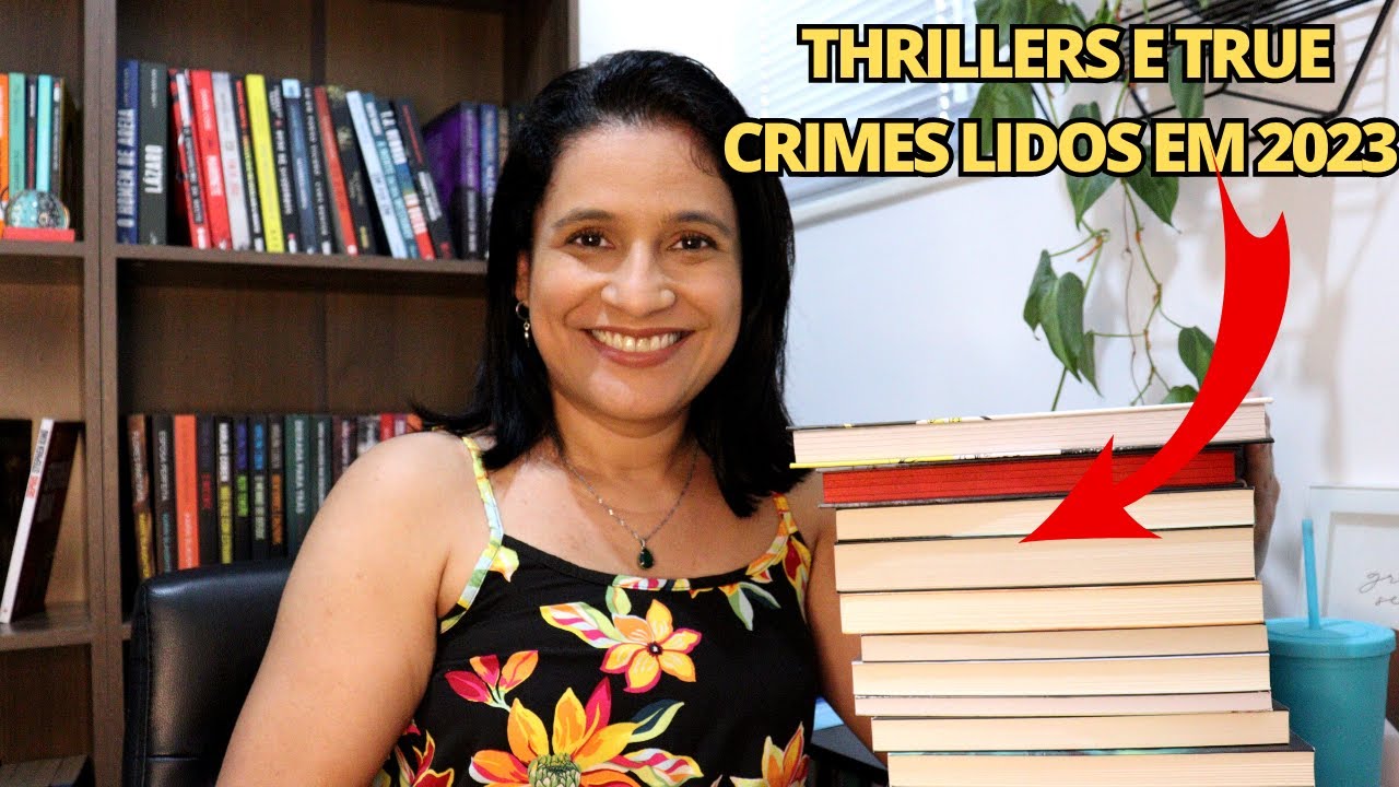 TODOS OS LIVROS DE THRILLER, TRUE CRIME E SUSPENSE POLICIAL QUE EU LI EM 2023