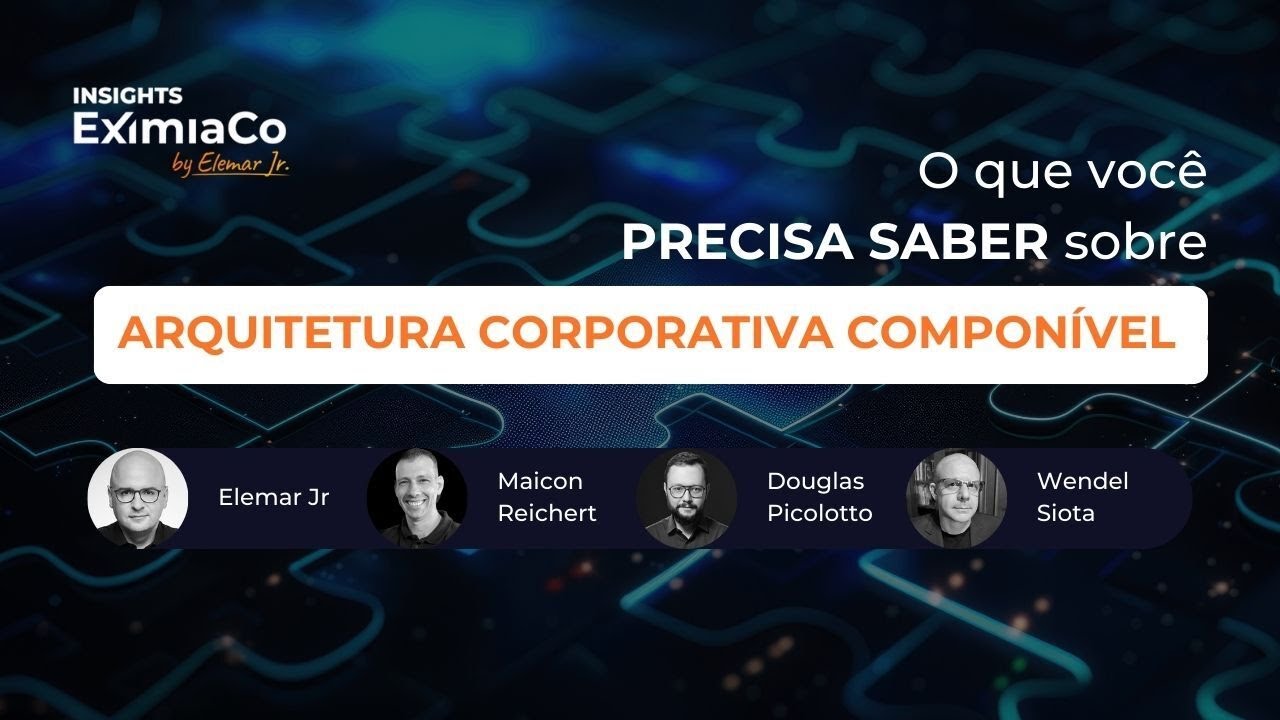 O que você PRECISA saber "Arquitetura Corporativa Componível"