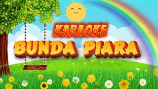 Download lagu LAGU BUNDA PIARA KARAOKE || LAGU ANAK DAN LIRIK mp3