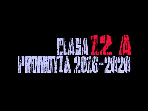 Video clasa 12A CNAV 2016-2020