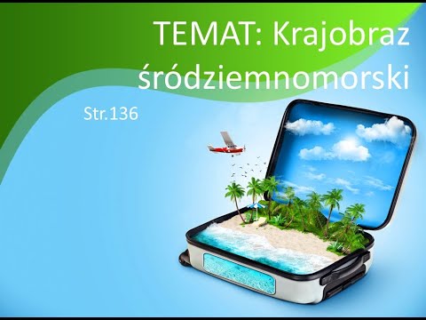 Geografia - klasa 5 - krajobraz śródziemnomorski ( temat 5, dział 4)