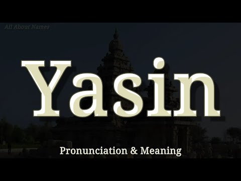 Yasin - Pronunciation and Meaning