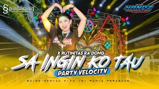 Download lagu DJ SA INGIN KO TAU X RUTINITAS RA DONG PARTY VELOCITY | SA INGIN KO TAU CINTA INI PUNYA PERASAAN mp3