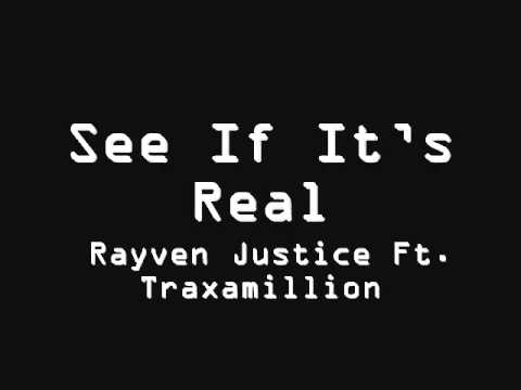 Rayven Justice Ft  Traxamillion -- See If It's Real + Download Link